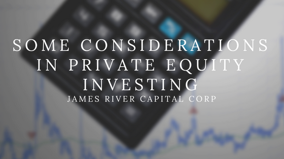 Some-Considerations-in-Private-Equity-Investing-by-James-River-Capital-Corp